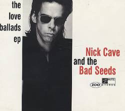 Nick Cave And The Bad Seeds : The Love Ballads EP
